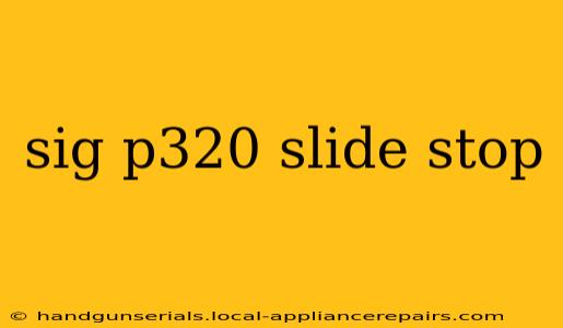 sig p320 slide stop