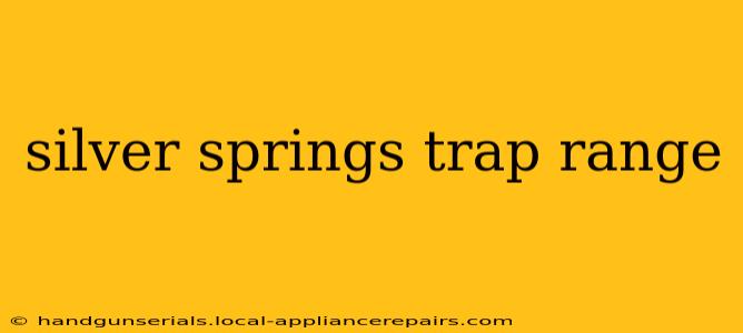 silver springs trap range