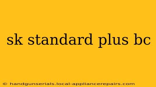 sk standard plus bc