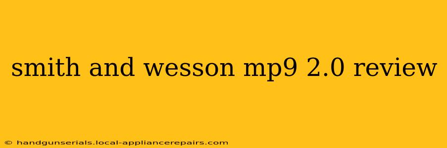 smith and wesson mp9 2.0 review