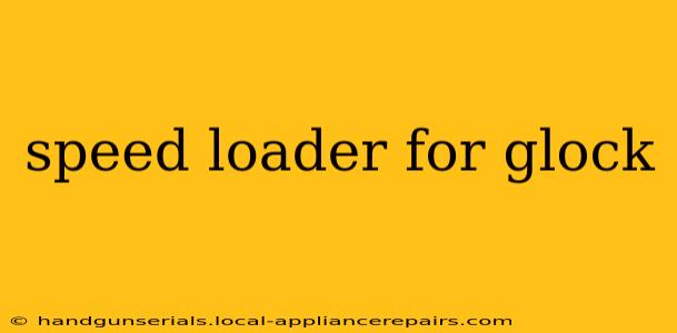 speed loader for glock