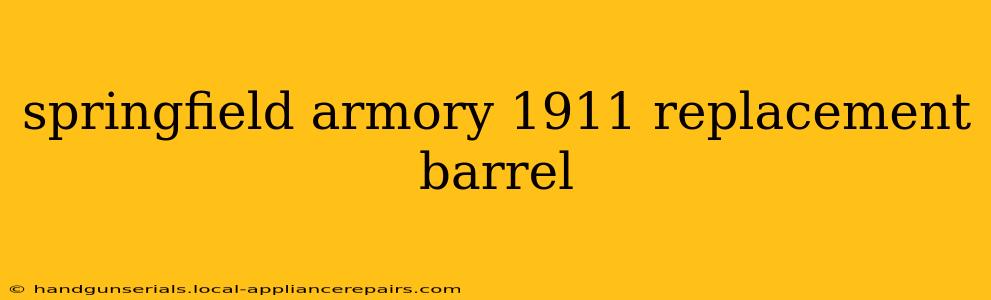 springfield armory 1911 replacement barrel