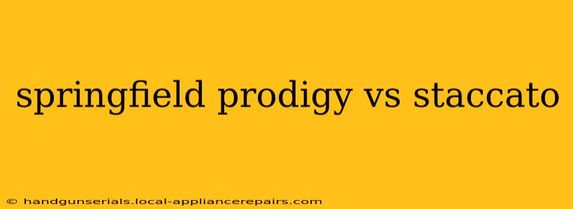 springfield prodigy vs staccato