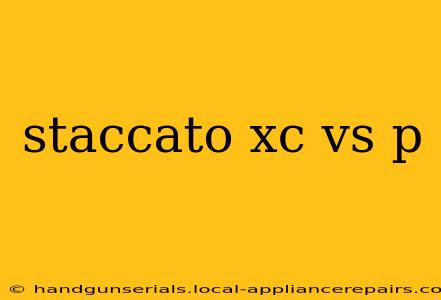 staccato xc vs p