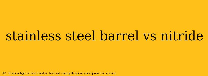 stainless steel barrel vs nitride