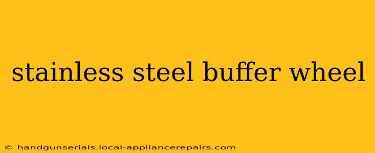 stainless steel buffer wheel