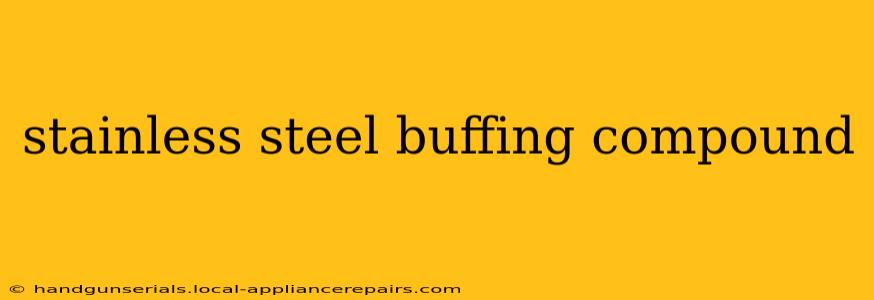 stainless steel buffing compound