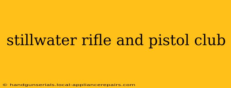 stillwater rifle and pistol club