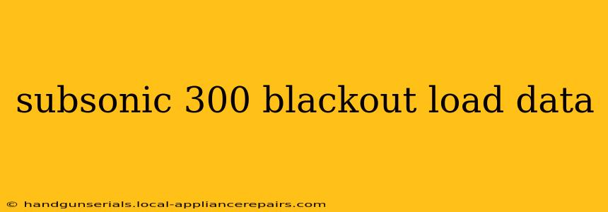 subsonic 300 blackout load data