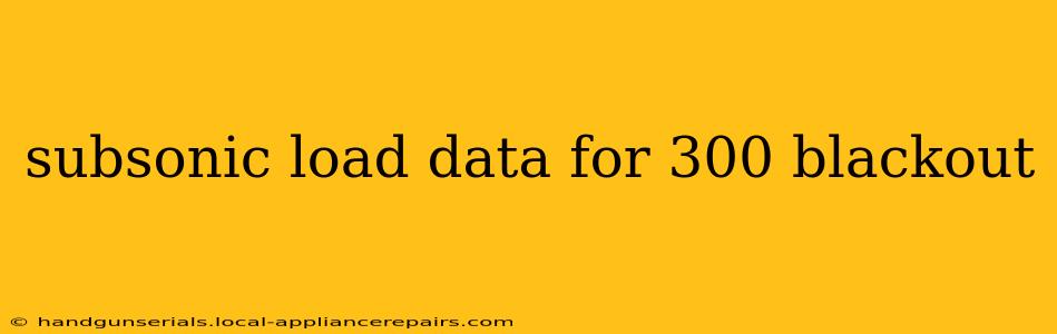 subsonic load data for 300 blackout