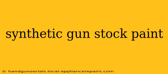 synthetic gun stock paint