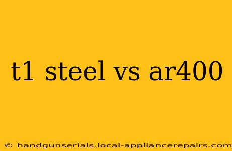 t1 steel vs ar400