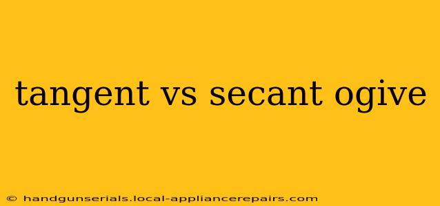 tangent vs secant ogive