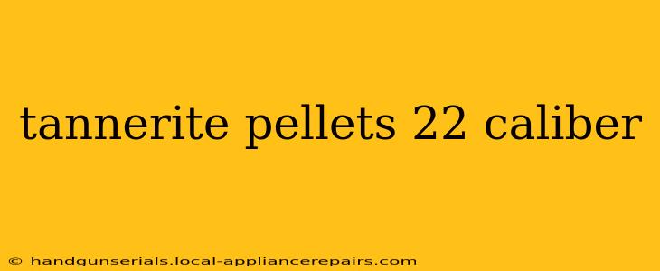 tannerite pellets 22 caliber