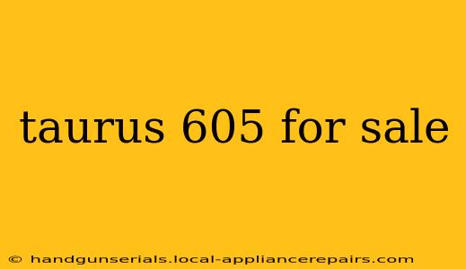 taurus 605 for sale