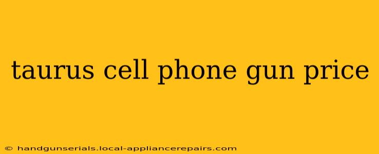 taurus cell phone gun price