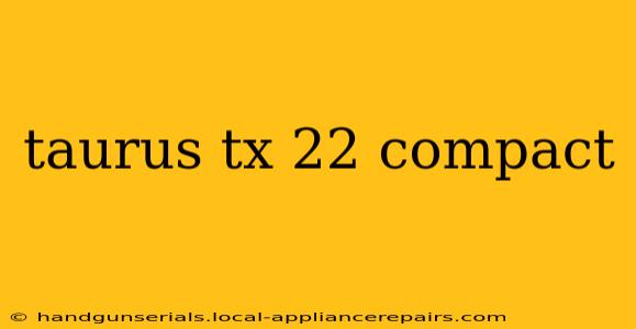 taurus tx 22 compact