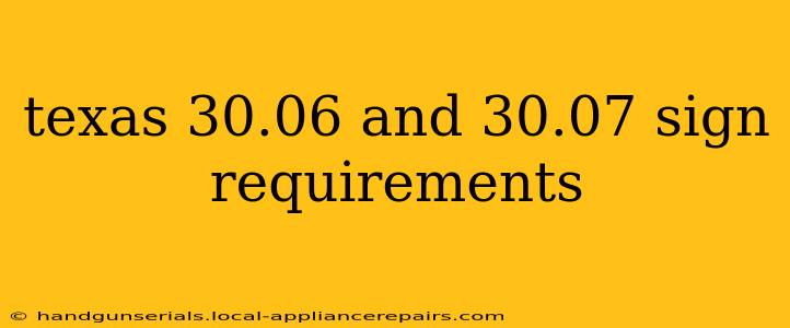 texas 30.06 and 30.07 sign requirements