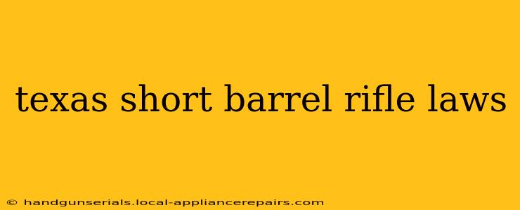 texas short barrel rifle laws