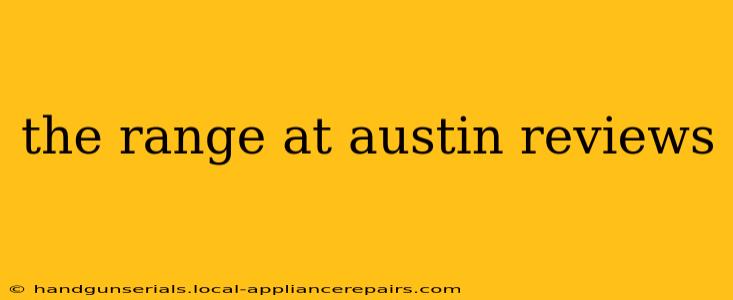 the range at austin reviews