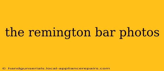 the remington bar photos