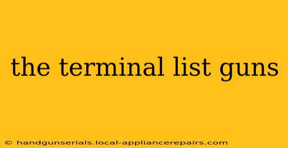 the terminal list guns