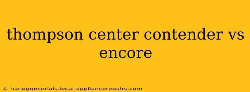 thompson center contender vs encore