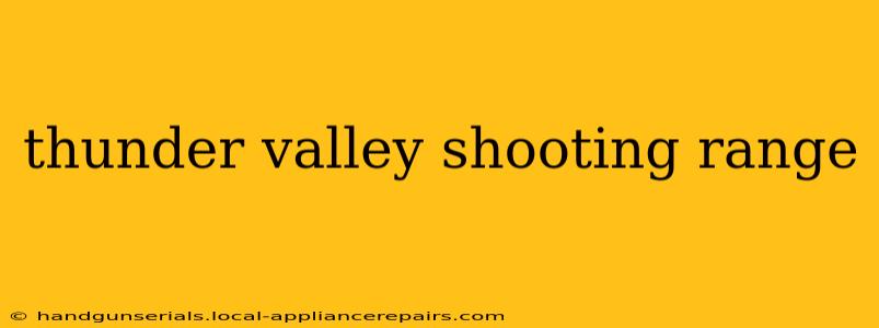 thunder valley shooting range