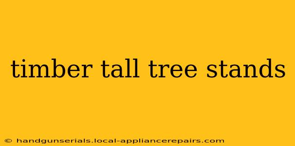 timber tall tree stands