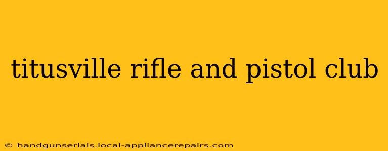 titusville rifle and pistol club