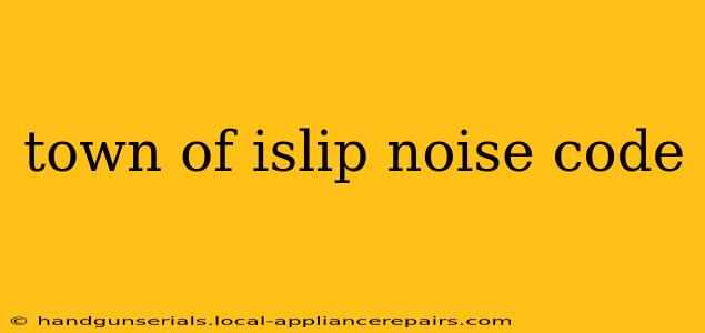 town of islip noise code