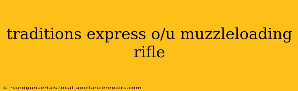 traditions express o/u muzzleloading rifle