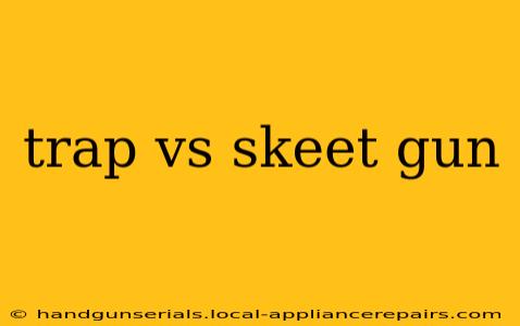 trap vs skeet gun