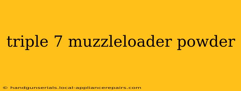 triple 7 muzzleloader powder