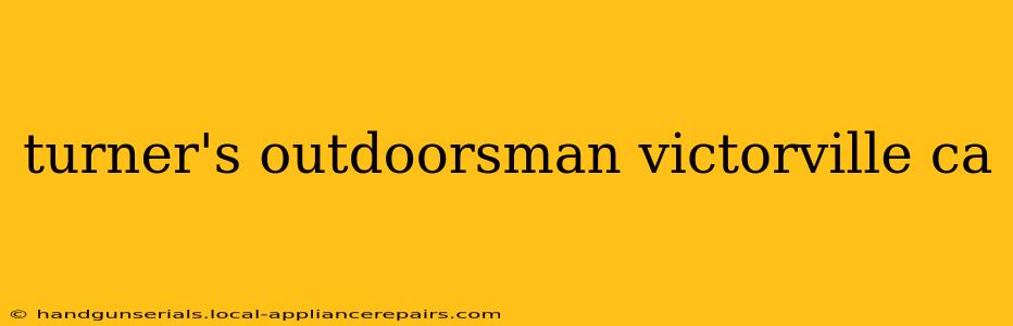 turner's outdoorsman victorville ca