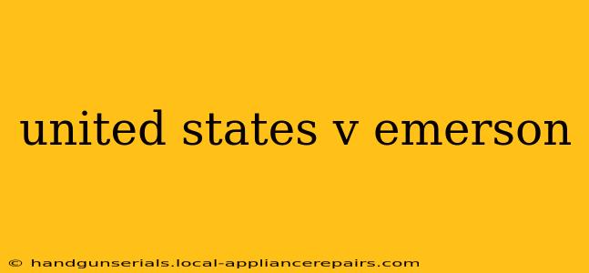 united states v emerson