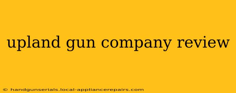 upland gun company review