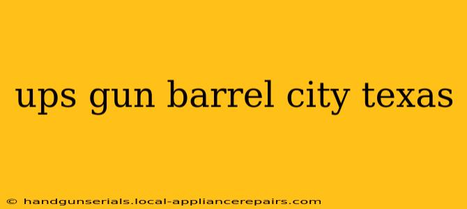 ups gun barrel city texas