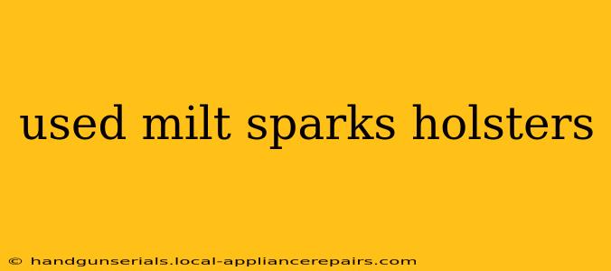 used milt sparks holsters