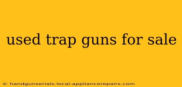 used trap guns for sale