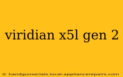 viridian x5l gen 2