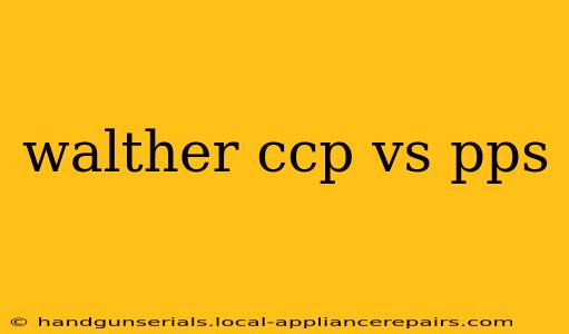 walther ccp vs pps