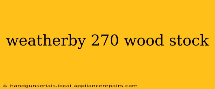 weatherby 270 wood stock