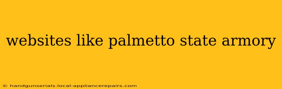 websites like palmetto state armory