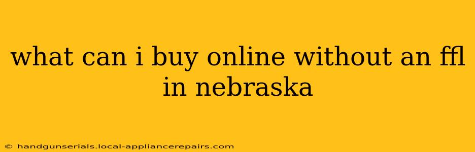 what can i buy online without an ffl in nebraska