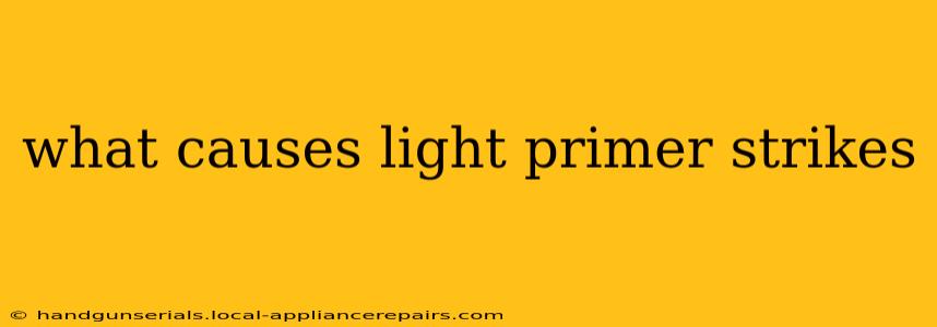 what causes light primer strikes