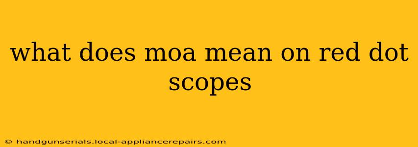 what does moa mean on red dot scopes