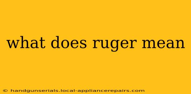 what does ruger mean