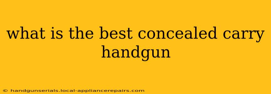 what is the best concealed carry handgun