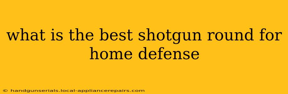 what is the best shotgun round for home defense